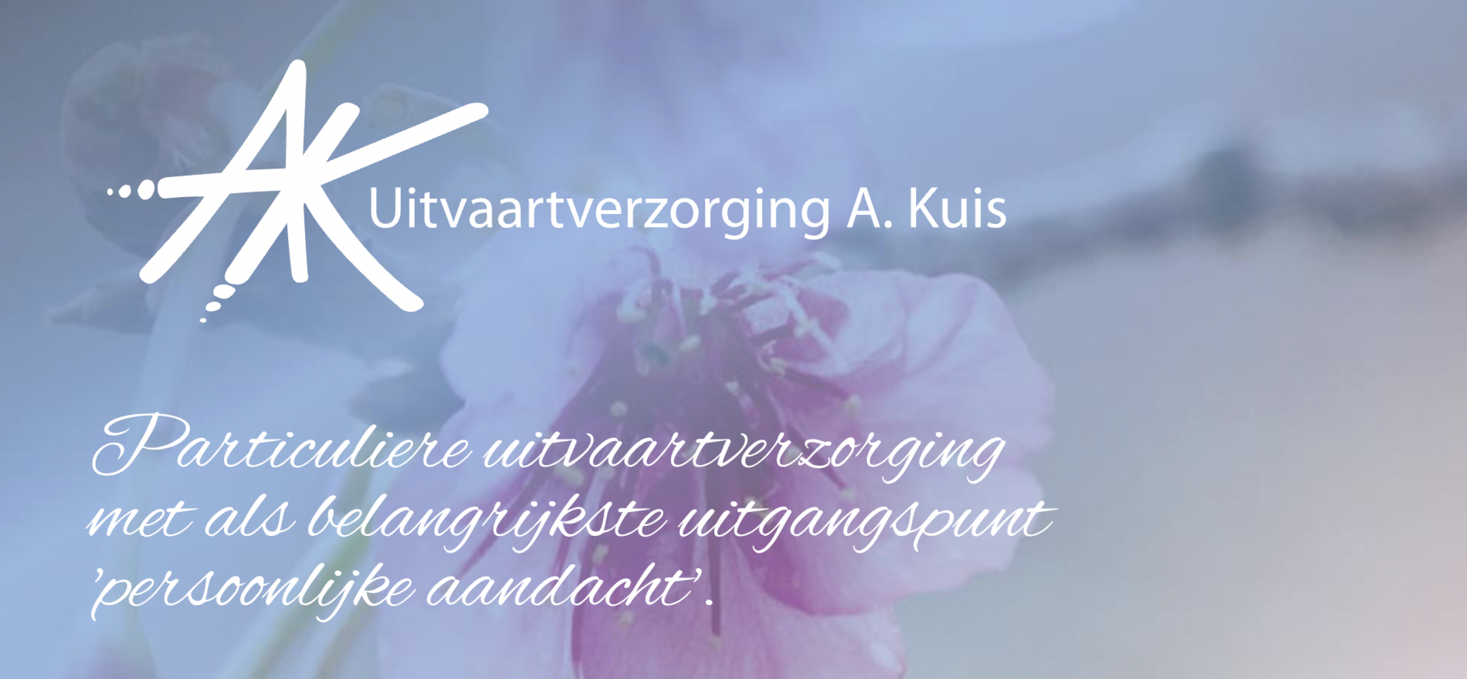 A. Kuis Uitvaartverzorging – Persoonlijk, warm en met aandacht voor elk detail